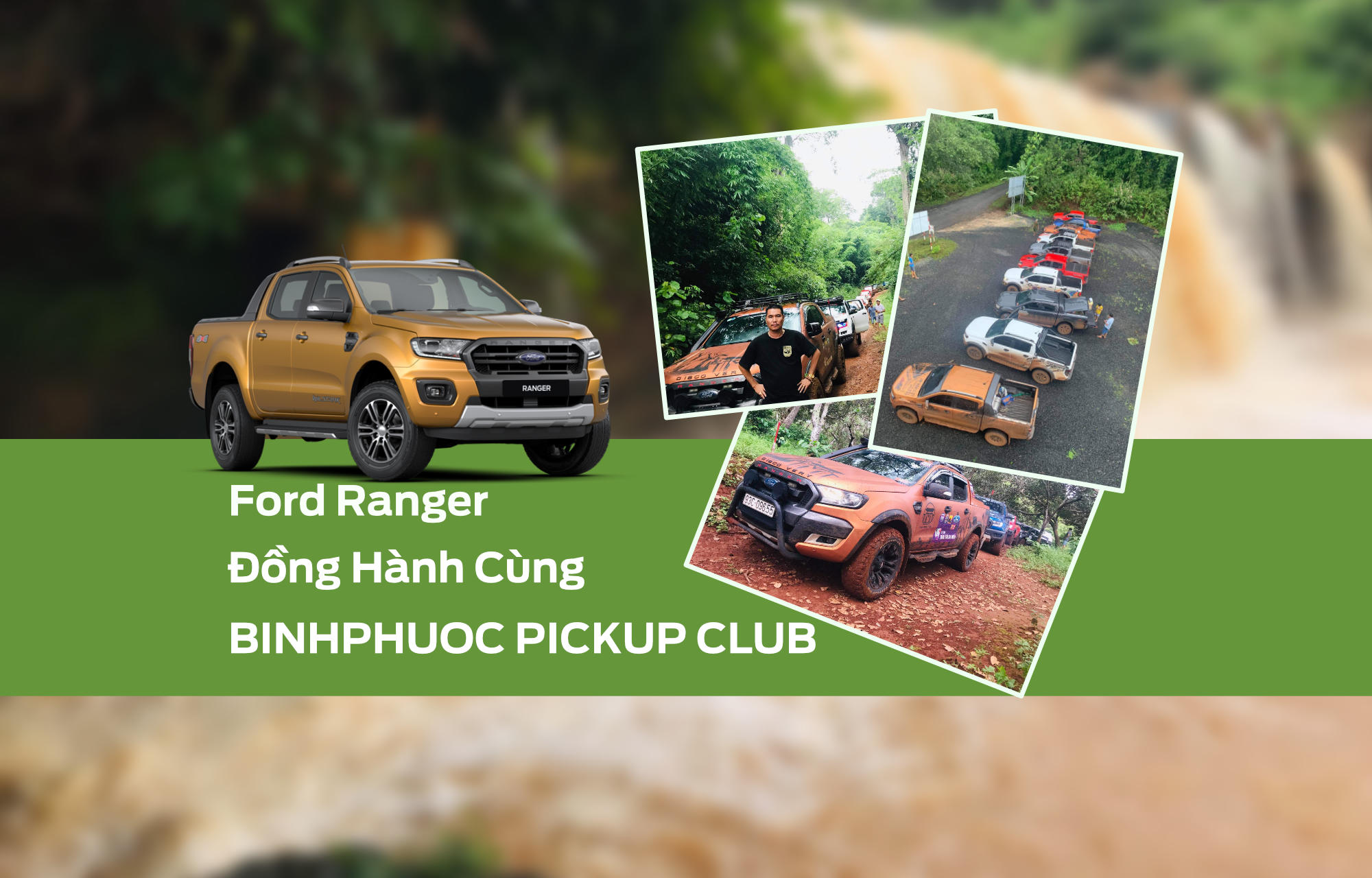 FORD RANGER - PHÚ MỸ FORD ĐỒNG HÀNH CÙNG BINHPHUOC PICKUP CLUB TRÊN MỌI  CHUYẾN PHIÊU LƯU